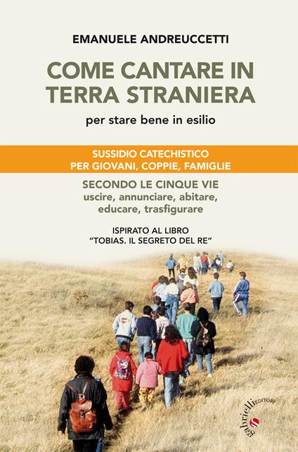 Come cantare in terra straniera. Per stare bene in esilio - Emanuele Andreuccetti - copertina