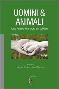 Uomini & animali. Una relazione ancora da svelare - copertina