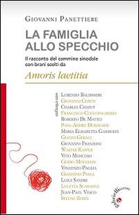 La famiglia allo specchio. Il racconto del cammino sinodale con brani scelti da Amoris Laetitia - Giovanni Panettiere - copertina