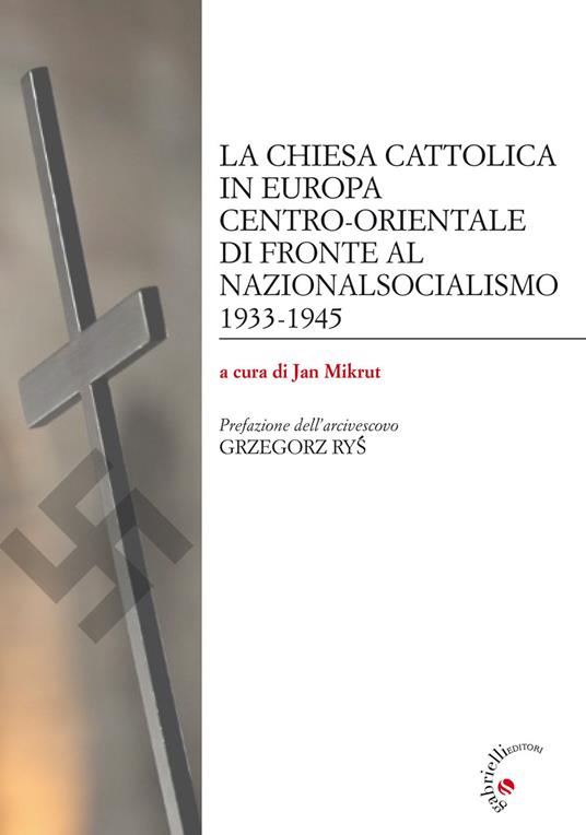 La Chiesa cattolica in Europa centro-orientale di fronte al nazionalsocialismo 1933-1945 - copertina