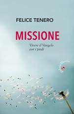 Missione. Vivere il Vangelo con i piedi