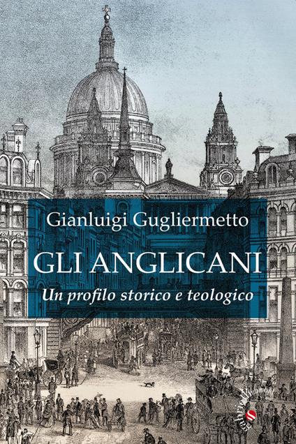 Gli Anglicani. Un profilo storico e teologico - Gianluigi Gugliermetto - copertina
