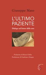 L' ultimo paziente. Dialogo sul futuro della cura