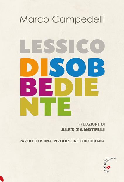 Lessico disobbediente. Parole per una rivoluzione quotidiana - Marco Campedelli - copertina