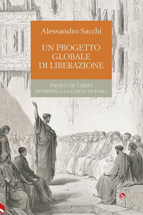 Un progetto globale di liberazione. Paolo di Tarso interpella la Chiesa di Roma - Alessandro Sacchi - ebook