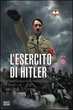 L' esercito di Hitler. Storia della macchina bellica tedesca 1939-45