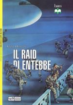 Il Raid di Entebbe. 4 luglio 1976
