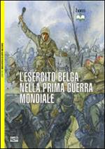 L' esercito belga nella prima guerra mondiale. 1914-18