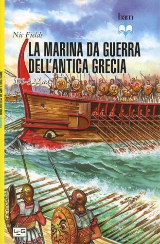 La marina da guerra dell'antica Grecia 500-322 a. C. - Nic Fields - copertina