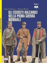 Gli eserciti balcanici nella prima guerra mondiale - Nigel Thomas,Dusan Babac - copertina