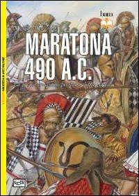 Maratona 490 a. C. La prima invasione persiana della Grecia - Nicholas Sekunda - copertina