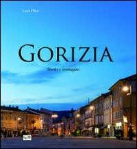 Gorizia. Storia e immagini. Ediz. illustrata - Lucia Pillon - copertina