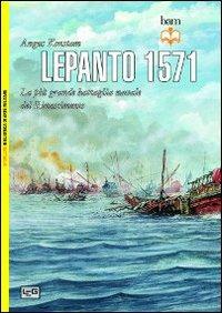 Lepanto 1571. La più grande battaglia navale del Rinascimento - Angus Konstam - copertina