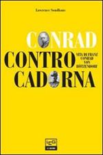 Conrad contro Cadorna. Vita di Franz Conrad von Hötzendorf