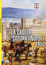 La caduta di Costantinopoli 1453