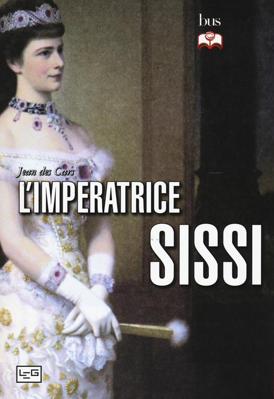 L' imperatrice Sissi - Jean Des Cars - copertina