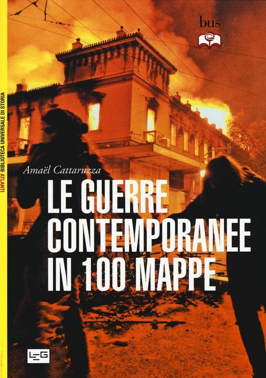 Le guerre contemporanee in 100 mappe - Amaël Cattaruzza - copertina