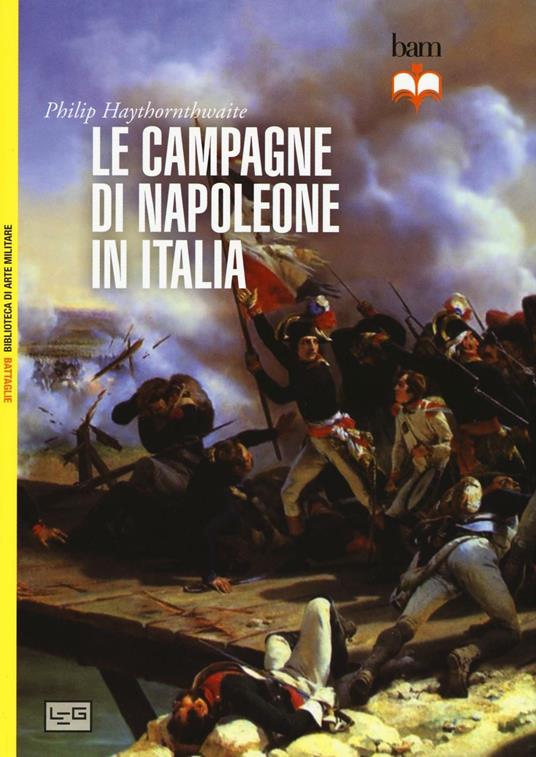 Le campagne di Napoleone in Italia - Philip Haythornthwaite - copertina