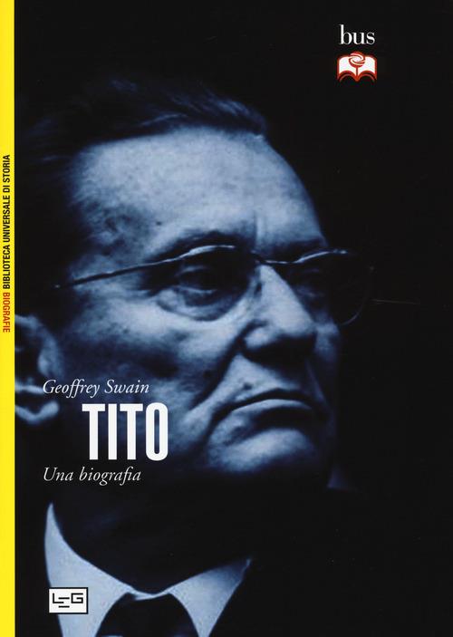 Tito. Una biografia - Geoffrey Swain - copertina