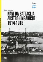 Navi da battaglia austro-ungariche 1914-1918. Ediz. illustrata