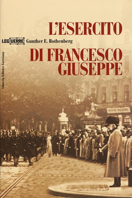 L' esercito di Francesco Giuseppe - Gunther E. Rothenberg - copertina