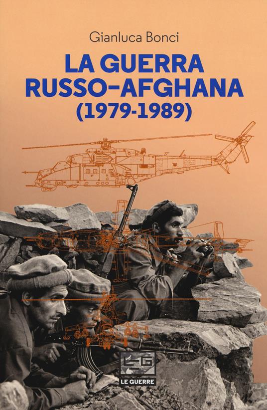 La guerra russo-afgana (1979-1989) - Gianluca Bonci - copertina