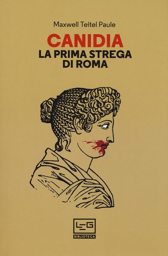 Canidia. La prima strega di Roma - Maxwell Teitel Paule - copertina