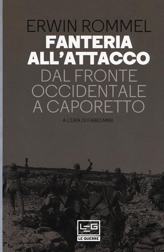 Fanteria all'attacco. Dal fronte occidentale a Caporetto - Erwin Rommel - copertina