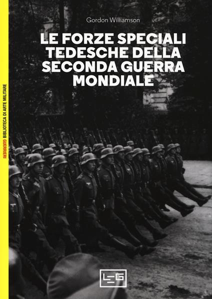 Forze speciali tedesche della seconda guerra mondiale - Gordon Williamson - copertina