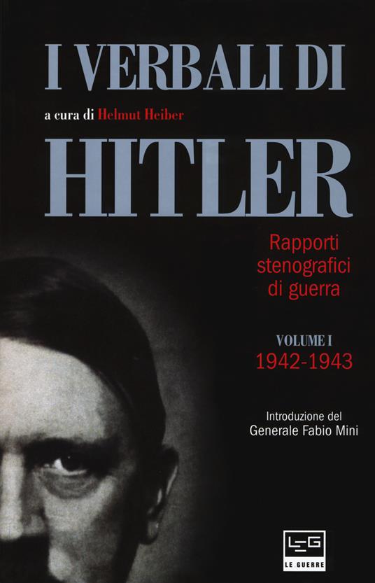 I verbali di Hitler. Rapporti stenografici di guerra. Vol. 1: 1942-1943. - copertina