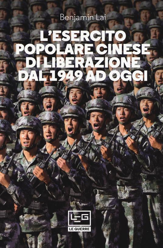 L' Esercito Popolare Cinese di Liberazione dal 1949 ad oggi - Benjamin Lai - copertina