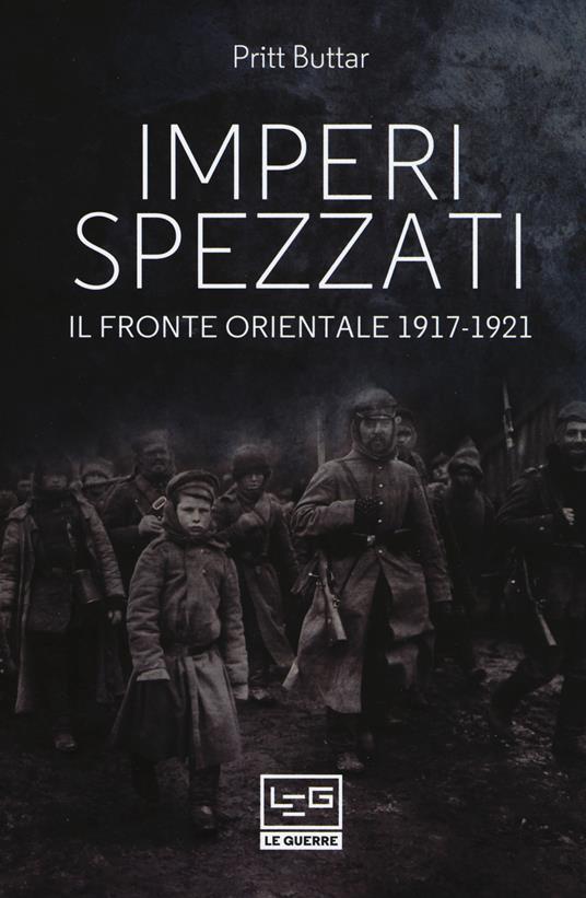 Imperi spezzati. Il fronte orientale 1917-1921 - Prit Buttar - copertina