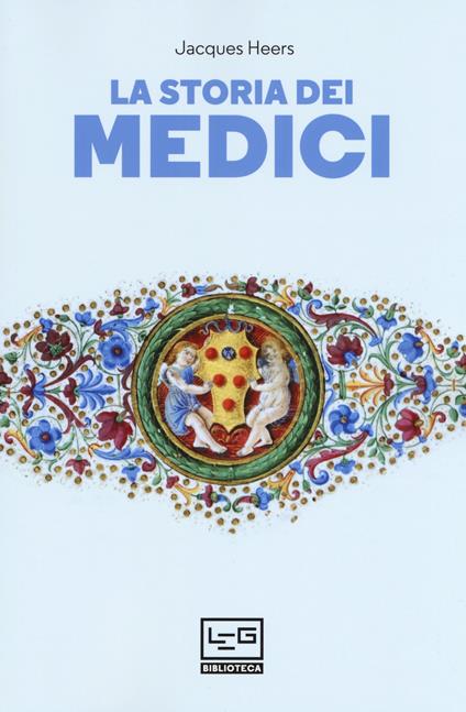 La storia dei Medici - Jacques Heers - copertina