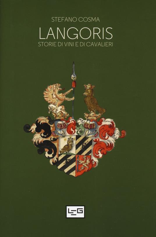 Langoris. Storie di vini e di cavalieri - Stefano Cosma - copertina