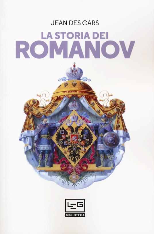 La storia dei Romanov - Jean Des Cars - 2