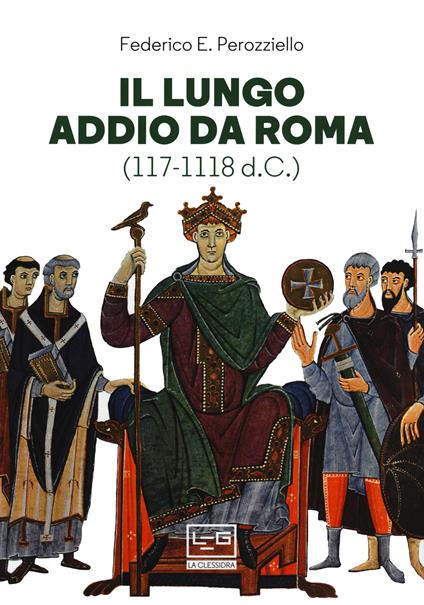 Il lungo addio da Roma (117-118 d.C.) - Federico E. Perozziello - copertina