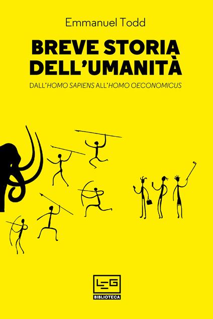 Breve storia dell'umanità. Dall'homo sapiens all'homo oeconomicus - Emmanuel Todd,Julie Sciardis - ebook