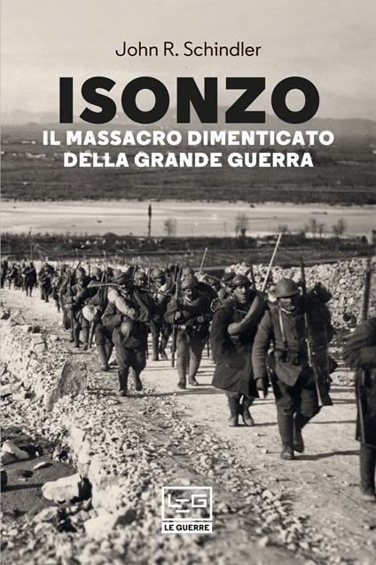 Isonzo. Il massacro dimenticato della Grande Guerra - John R. Schindler - copertina