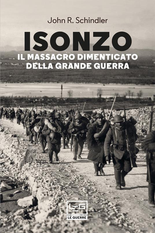 Isonzo. Il massacro dimenticato della Grande Guerra - John R. Schindler - copertina