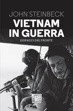 Vietnam in guerra. Dispacci dal fronte