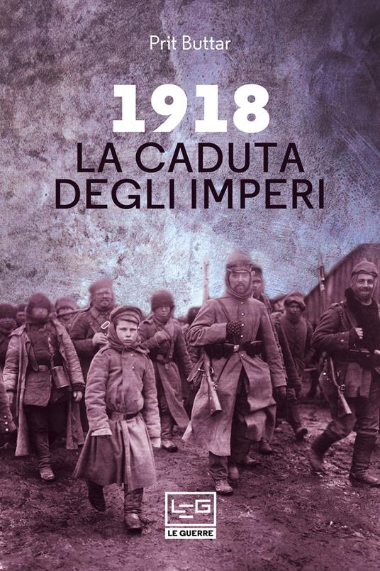 1918. La caduta degli imperi - Prit Buttar - copertina