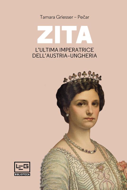 Zita - Tamara Griesser-Pecar,Giorgio Maini - ebook