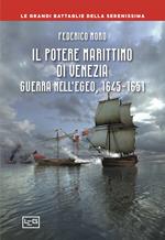 Il potere marittimo di Venezia. Guerra nell'Egeo, 1645-1651