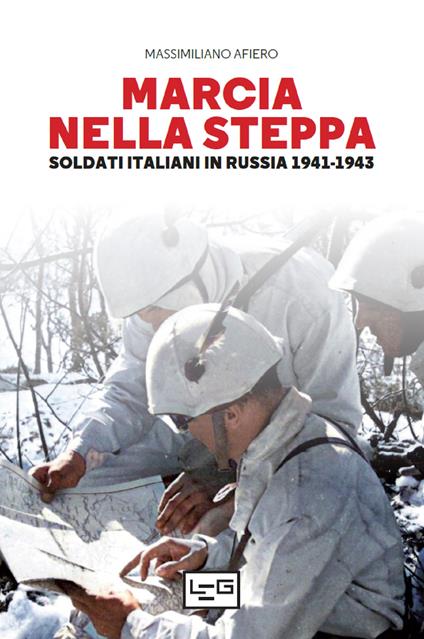 Marcia nella steppa. Soldati italiani in Russia 1941-1943 - Massimiliano Afiero - ebook