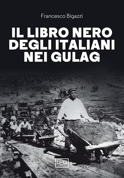 Il libro nero degli italiani nei gulag - Francesco Bigazzi - ebook