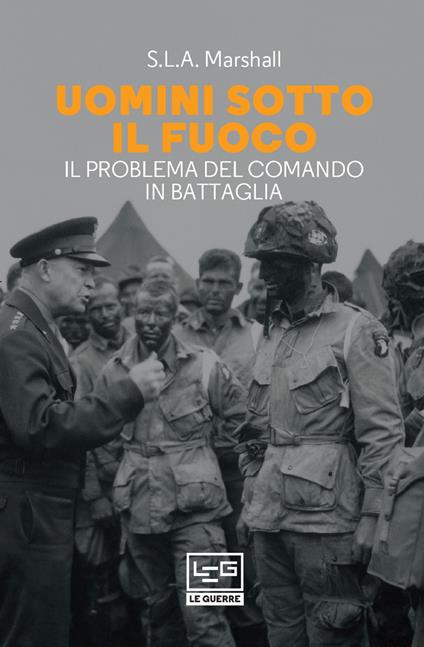 Uomini sotto il fuoco - S.L.A. Marshall,Angelo Pinti - ebook