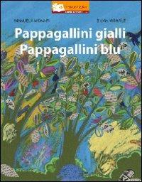 Pappagallini gialli. Pappagallini blu - Manuela Monari - copertina