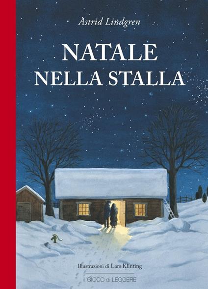 Natale nella stalla. Ediz. illustrata - Astrid Lindgren,Lars Klinting - copertina