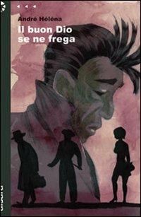 Il buon Dio se ne frega - André Héléna - copertina