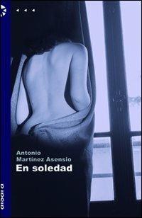 En soledad - Antonio Martínez Asensio - copertina